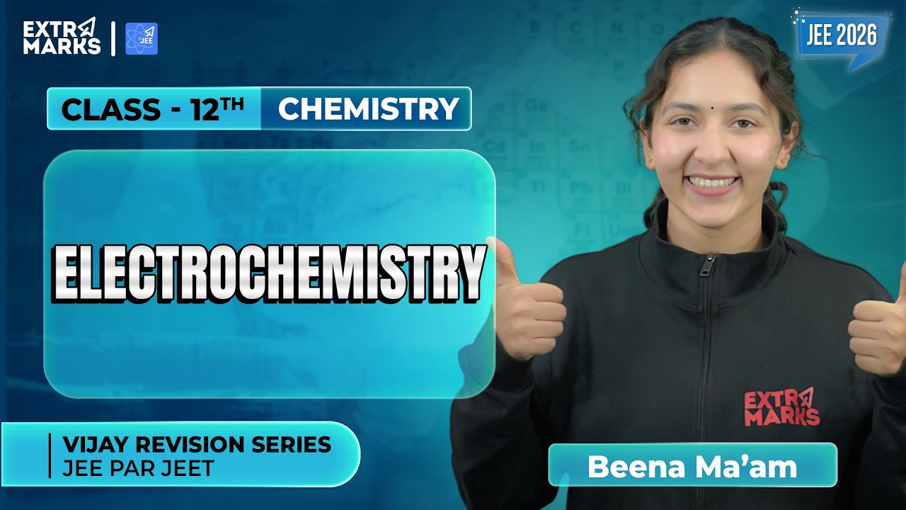 Revision Series | Electrochemistry | JEE 2026 | Class 12 Chemistry | Beena Ma'am
