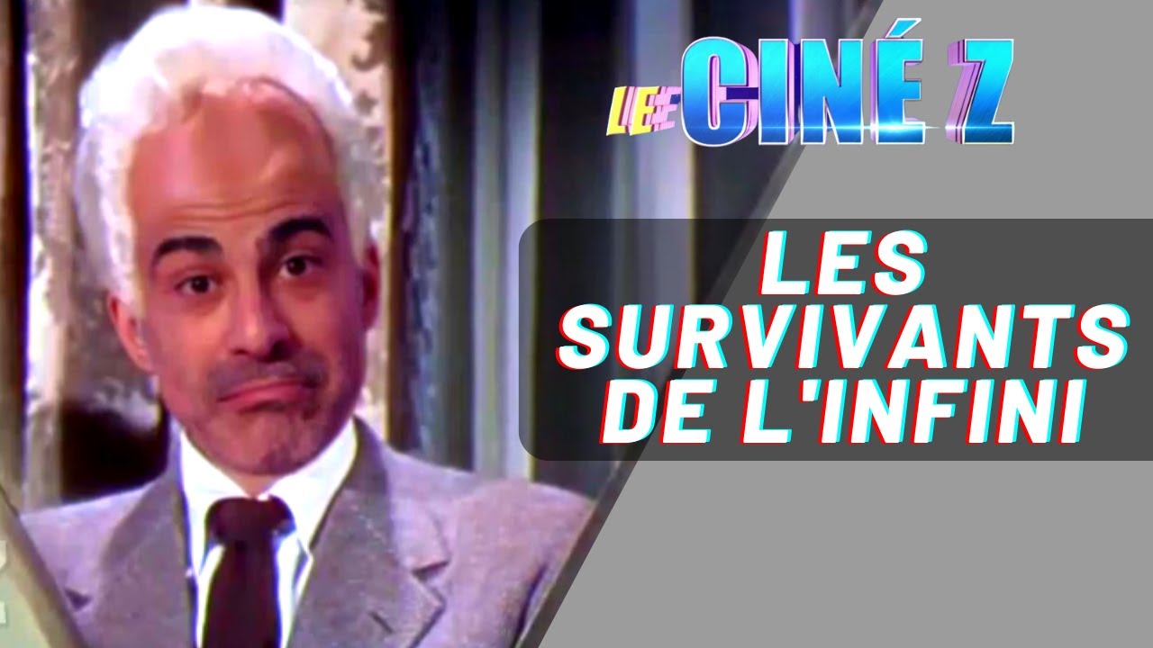 CINÉ Z - LES SURVIVANTS DE L'INFINI (1955)