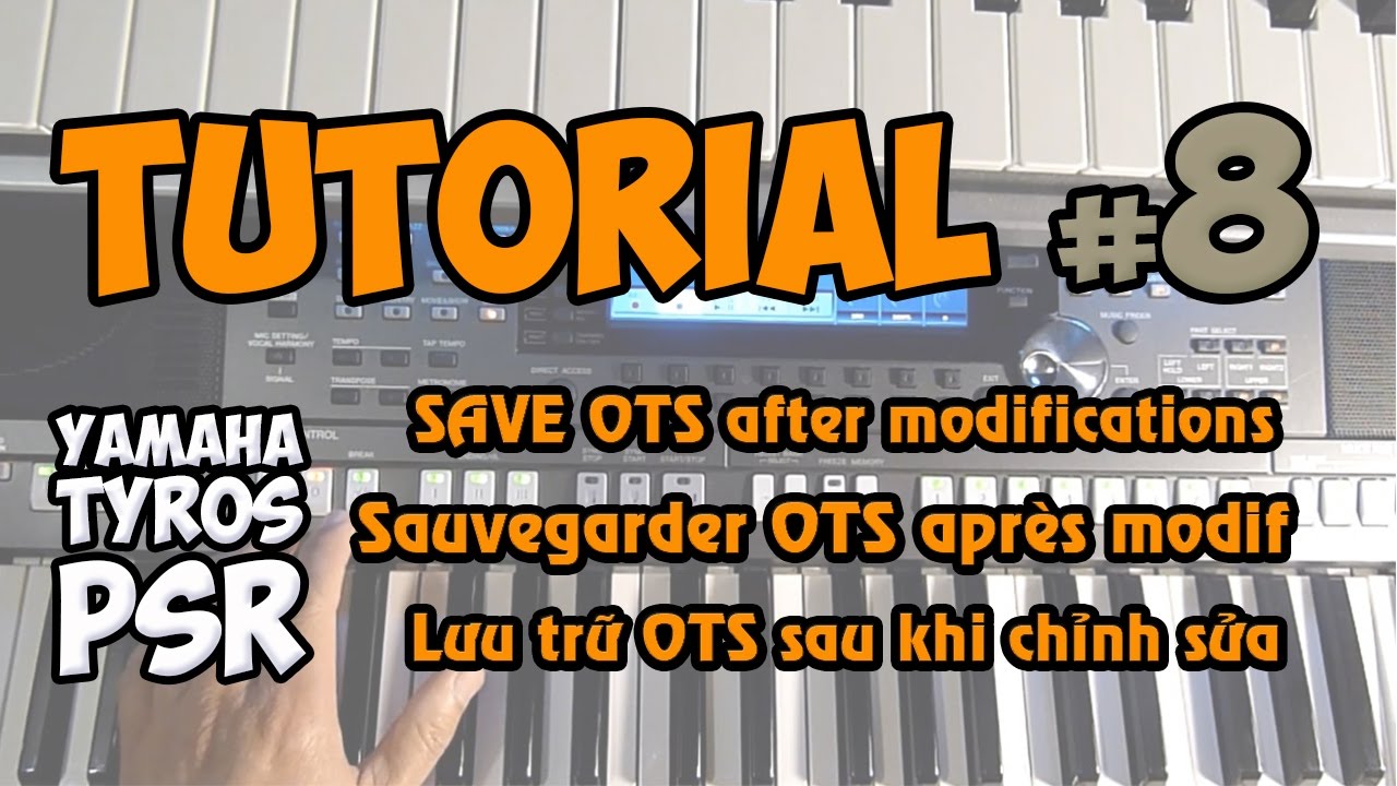 Yamaha PSR-S Tutorial [8] : SAVE OTS after modifications