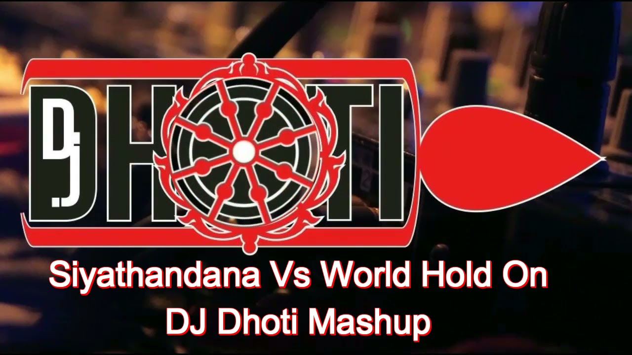 Siyathandana vs World Hold On Dj Dhoti Mashup