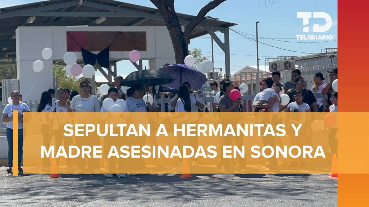 Dan último adiós a madre y sus tres hijas asesinadas en Hermosillo
