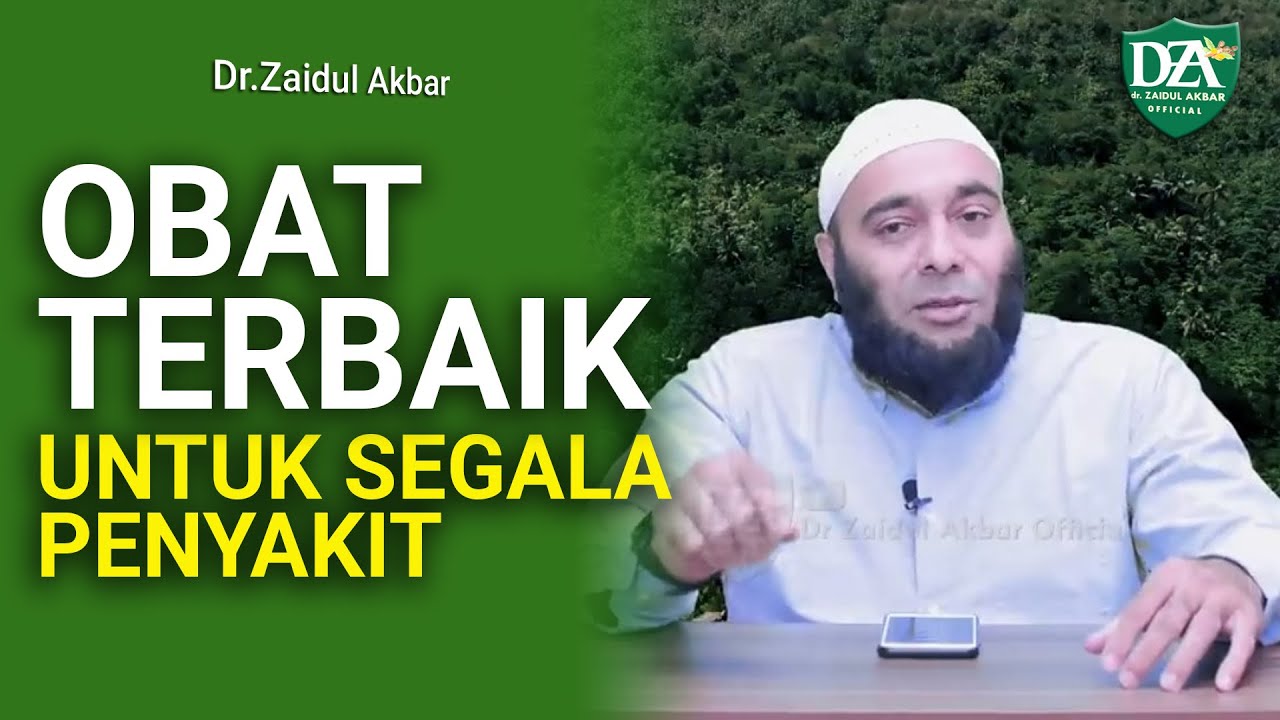 Obat Terbaik Untuk Segala Penyakit - dr. Zaidul Akbar Official