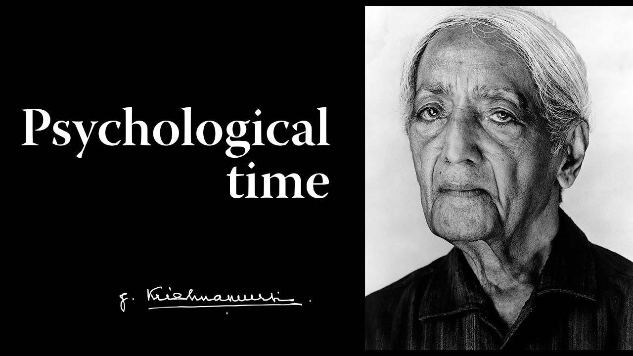 Psychological time | Krishnamurti