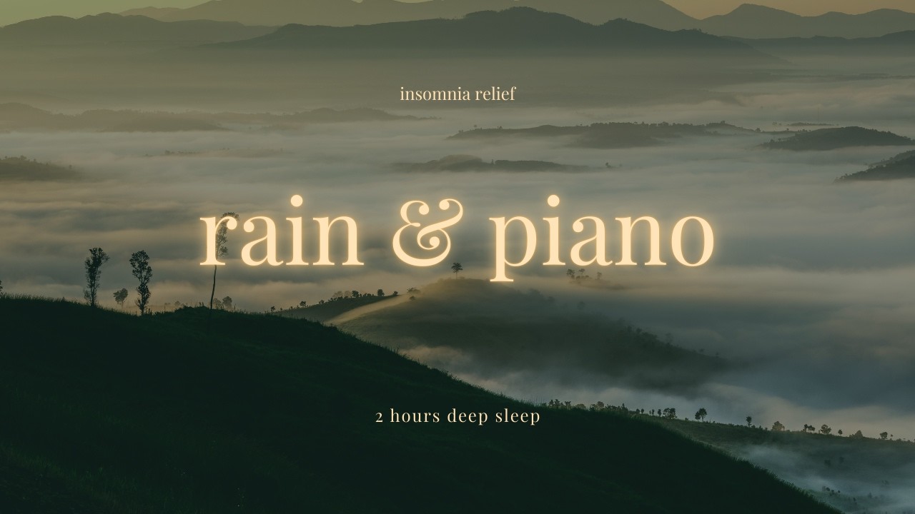 2 Hours of Deep Sleep Music 🌙 Calm Rain & Soft Piano for Insomnia