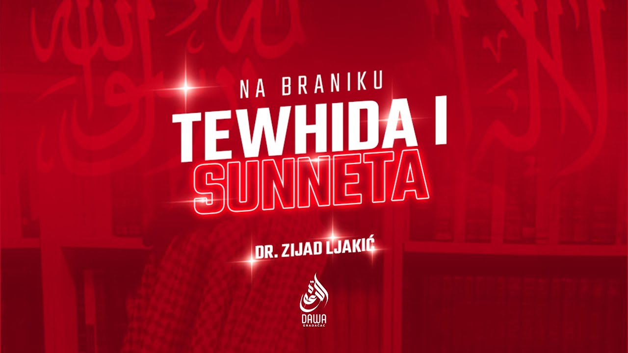 NA BRANIKU TEWHIDA I SUNNETA - dr. Zijad Ljakić