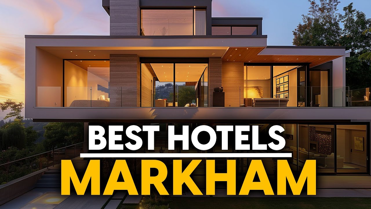 Best Hotels In Markham, Canada - Top 5 Picks For Any Budget