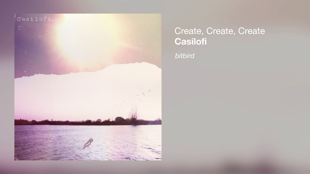 Casilofi - Create, Create, Create