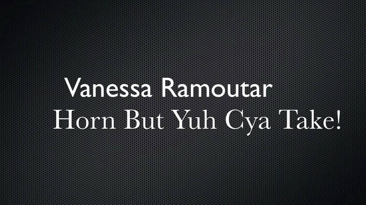 Vanessa Ramoutar - Horn But Cya Take {2011} HD
