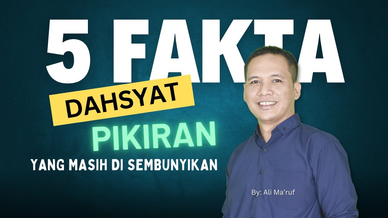 5 FAKTA KEDAHSYATAN PIKIRAN MANUSIA | MOTIVASI | ILMU PIKIRAN