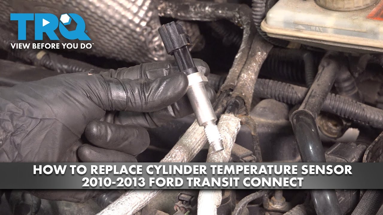 Как заменить датчик температуры цилиндра Ford Transit Connect 2010-2013