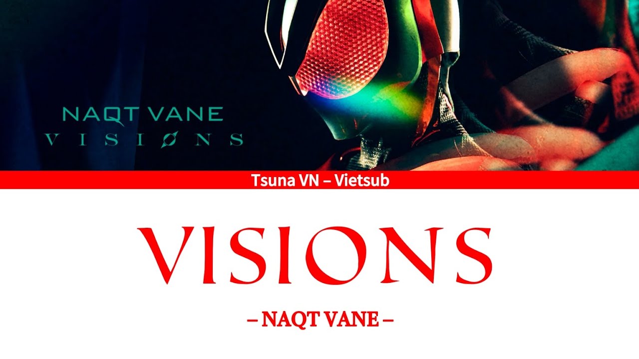 [Vietsub] VISIONS – NAQT VANE | Kamen Rider Zeztz Opening Theme Song