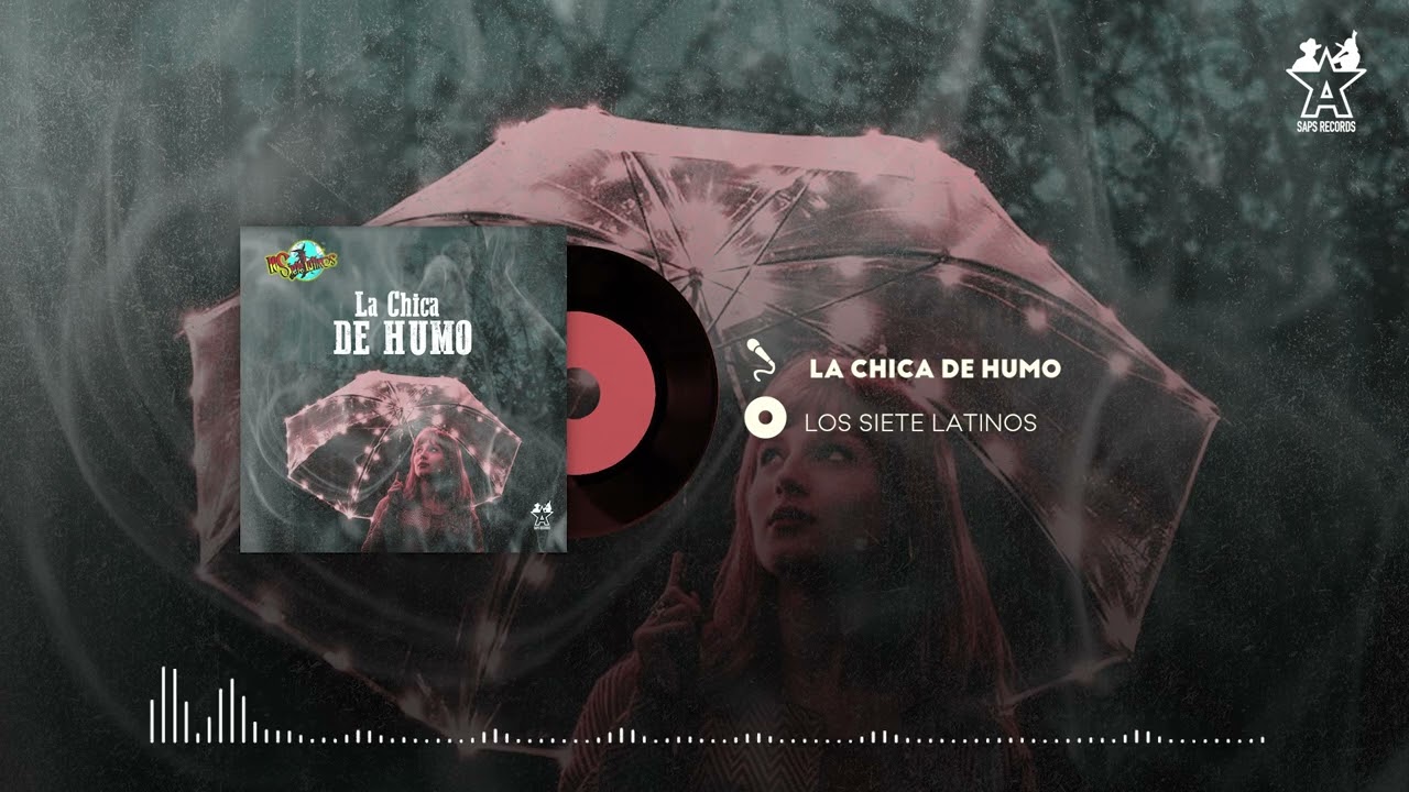 Los Siete Latinos - La Chica De Humo (Audio Oficial)
