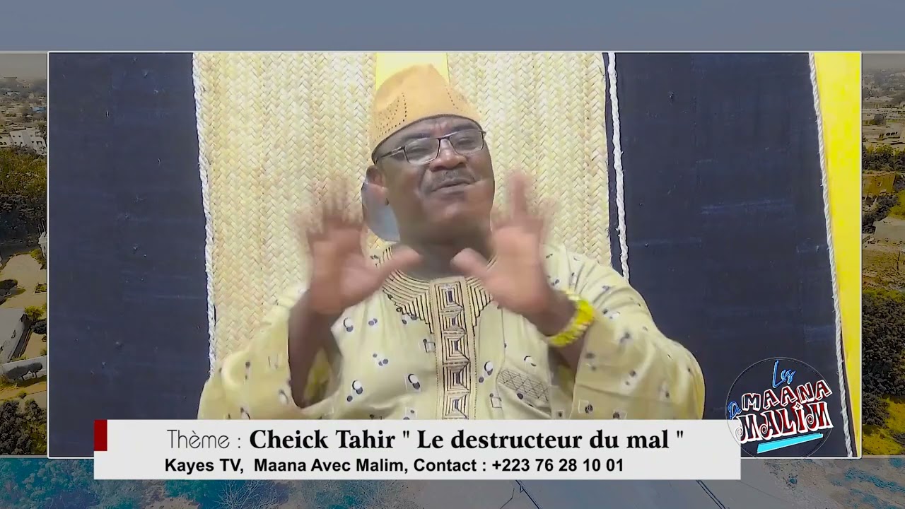 Maana Avec Malim - Cheick Tahir Le Destructeur du Mal Part 4