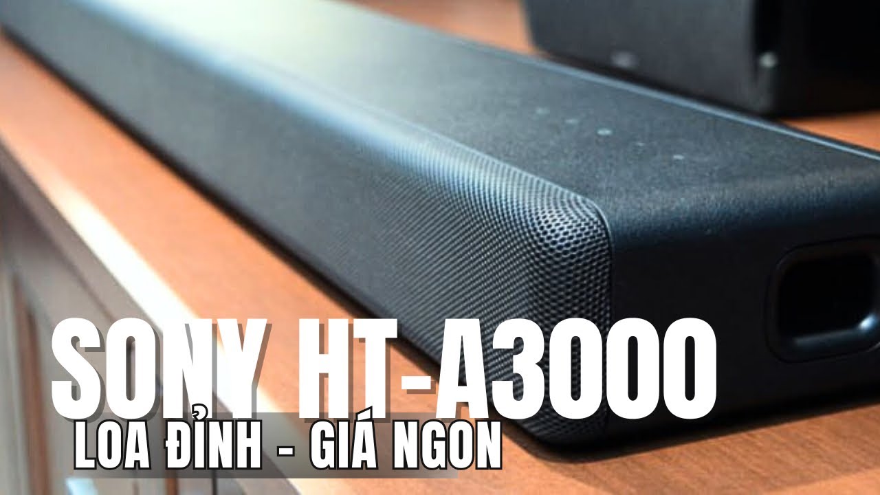 Loa Sony HT-A3000 tụt giá – 3.1 kênh, 5 củ loa, Dolby Atmos, 250W cho phòng khách đỉnh cao!