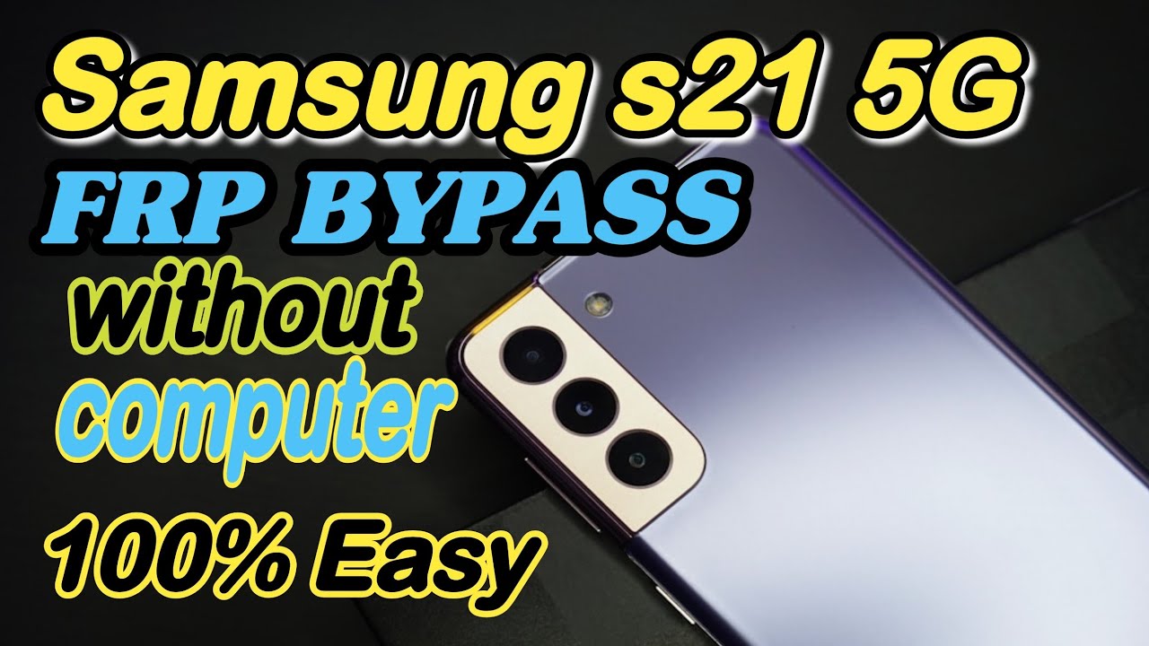 Samsung Galaxy s215G | S21+ | S21 ultra | S21 FE | Bypass Google Lock | Without PC | FRP Bypass
