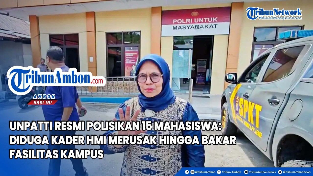 Unpatti Resmi Polisikan 15 Mahasiswa: Diduga Kader HMI Merusak Hingga Bakar Fasilitas Kampus