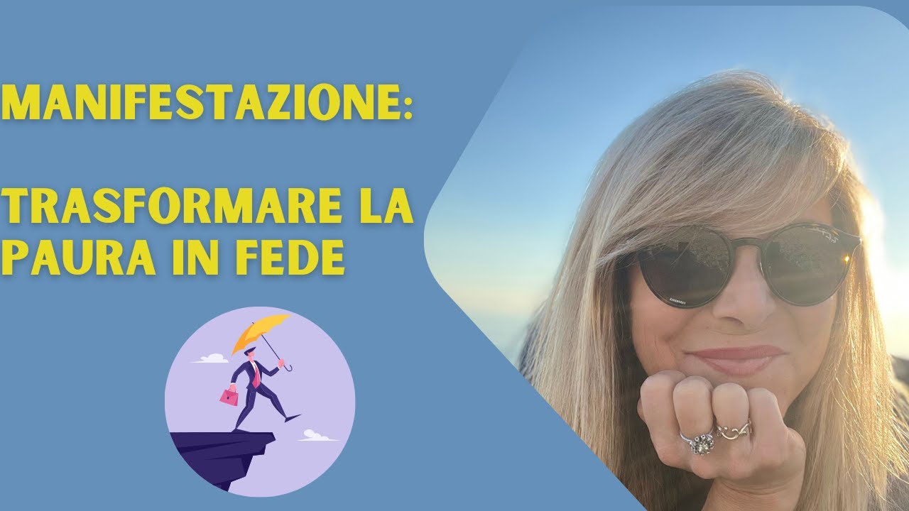 Manifestazione: trasformare la paura in fede