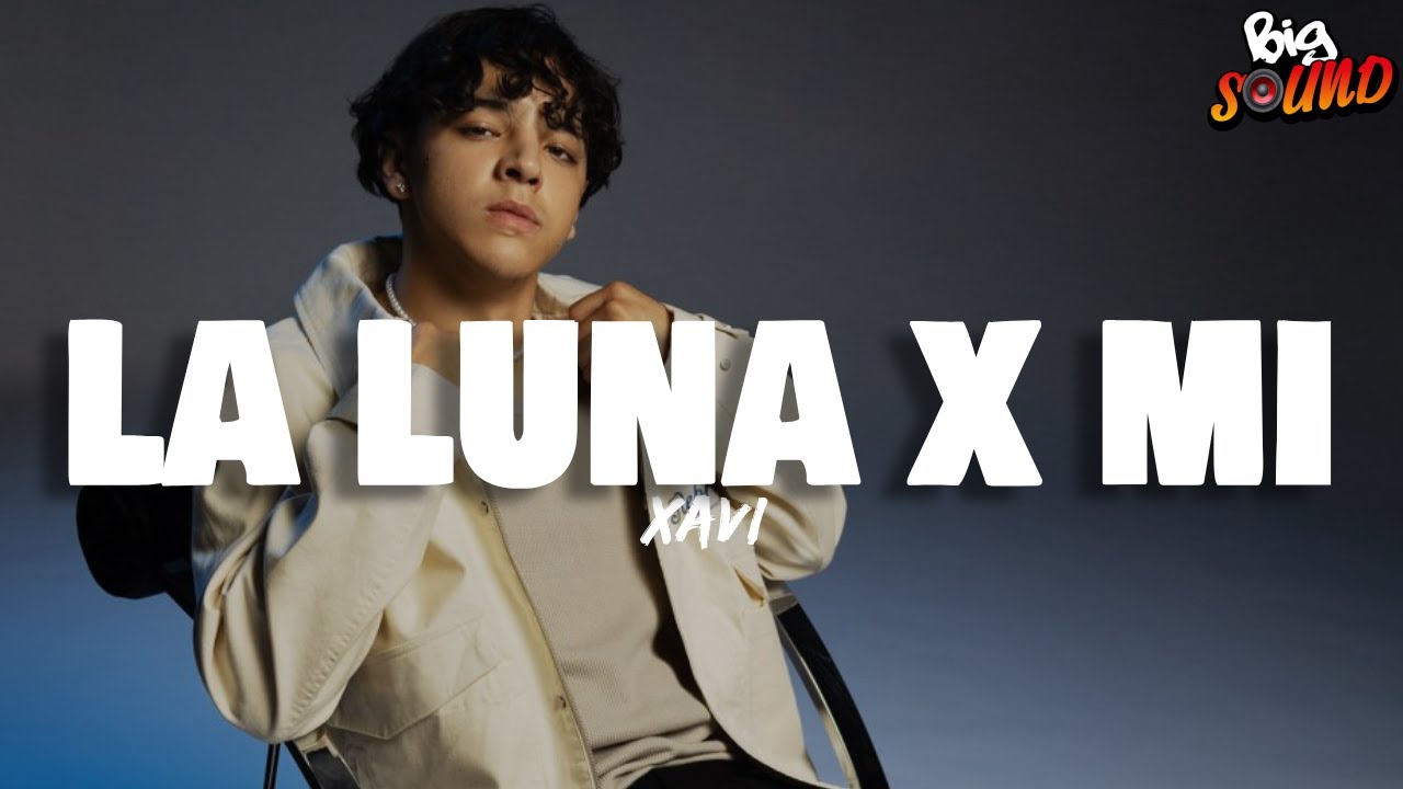 Xavi - La Luna X Mi (Letra)