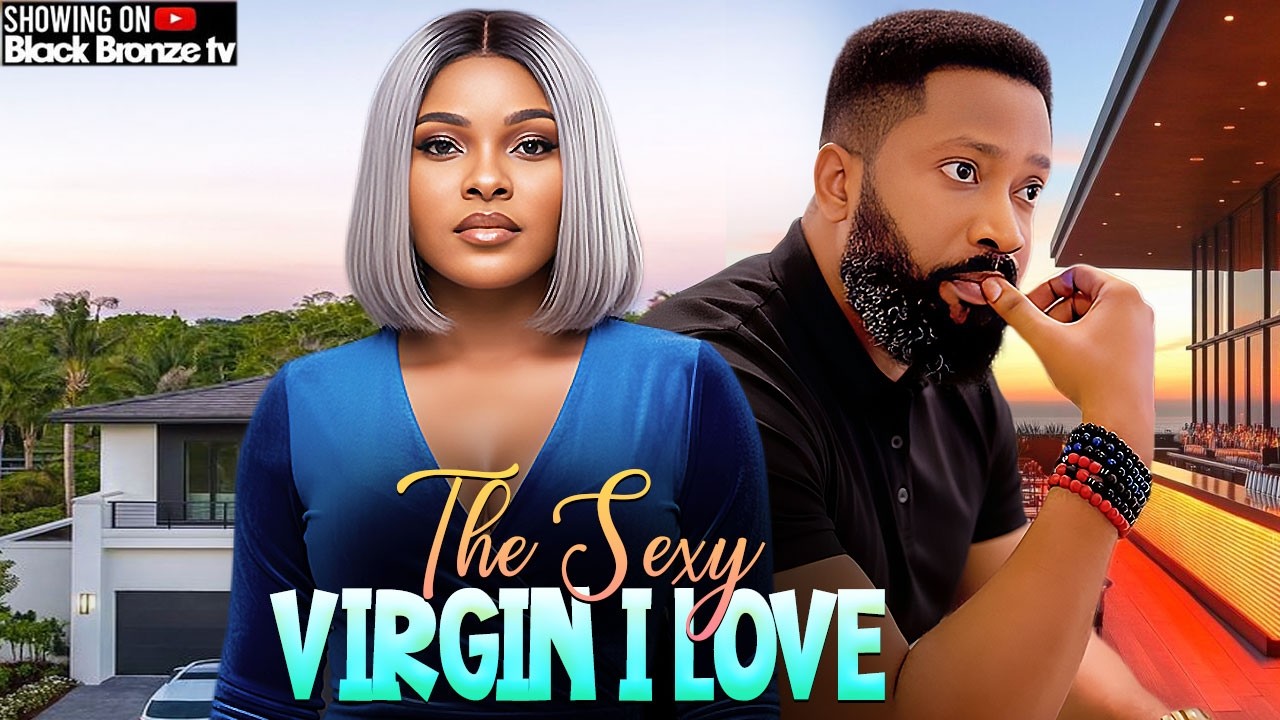 THE SEXY VIRGIN I LOVE - FREDRICK LEONARD / SARIAN MARTIN / - 2025/2026 NOLLYWOOD LATEST MOVIES