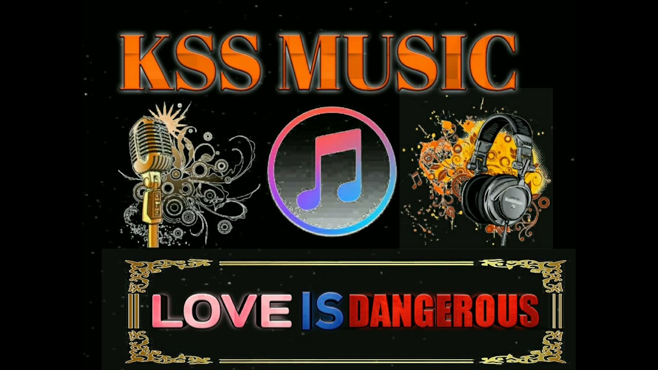 love is dangerous ft.kssmusic@kssmusic6563