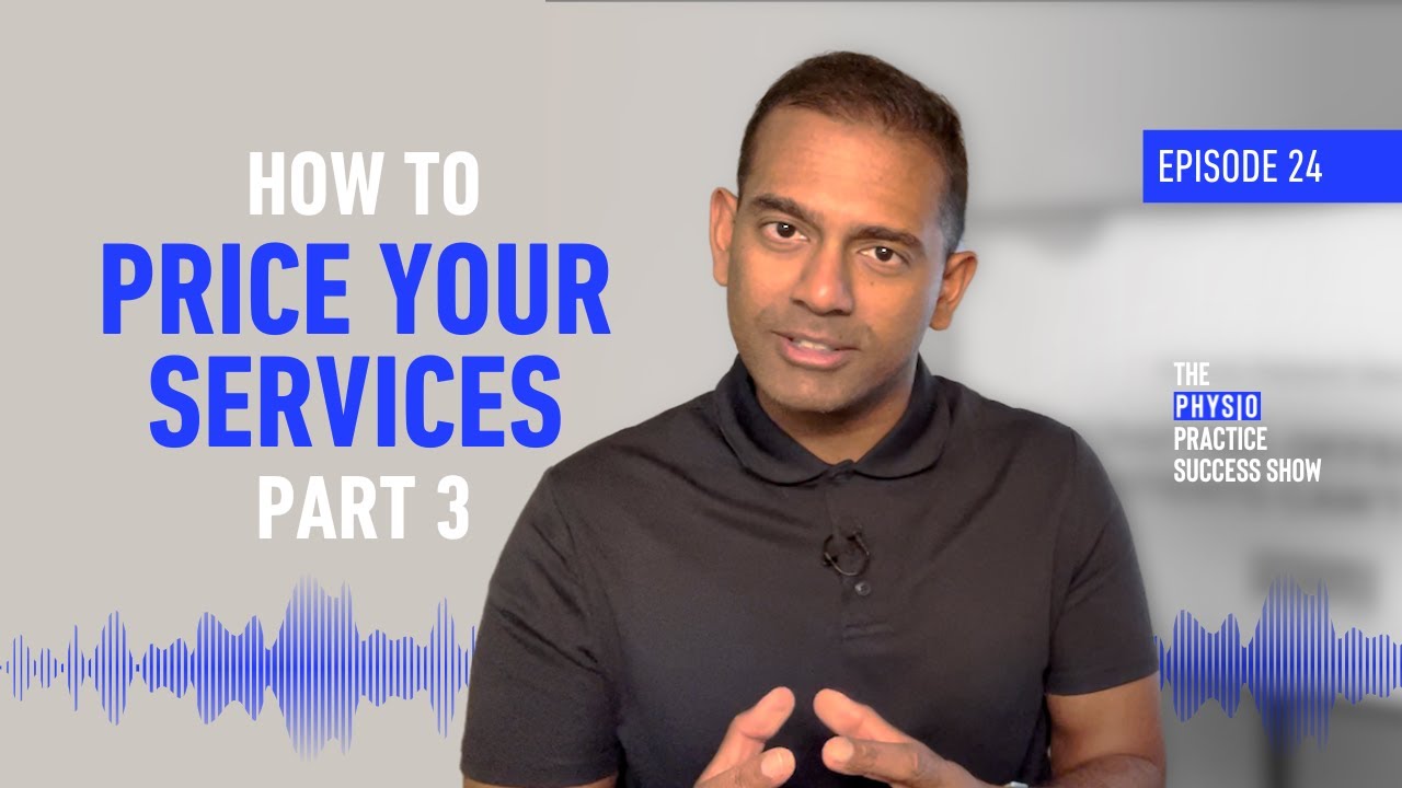 How To Price Your Physiotherapy Services for Clinic Growth and Success: Part 3