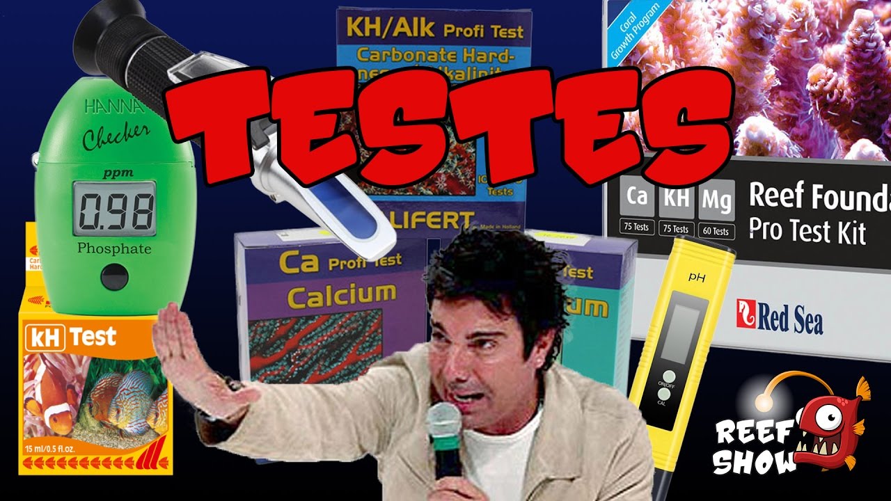 Reef Show #22 - Testes (Salinidade, pH, Amônia, Nitrito, Nitrato, Ca, KH, Mg, Fosfato)