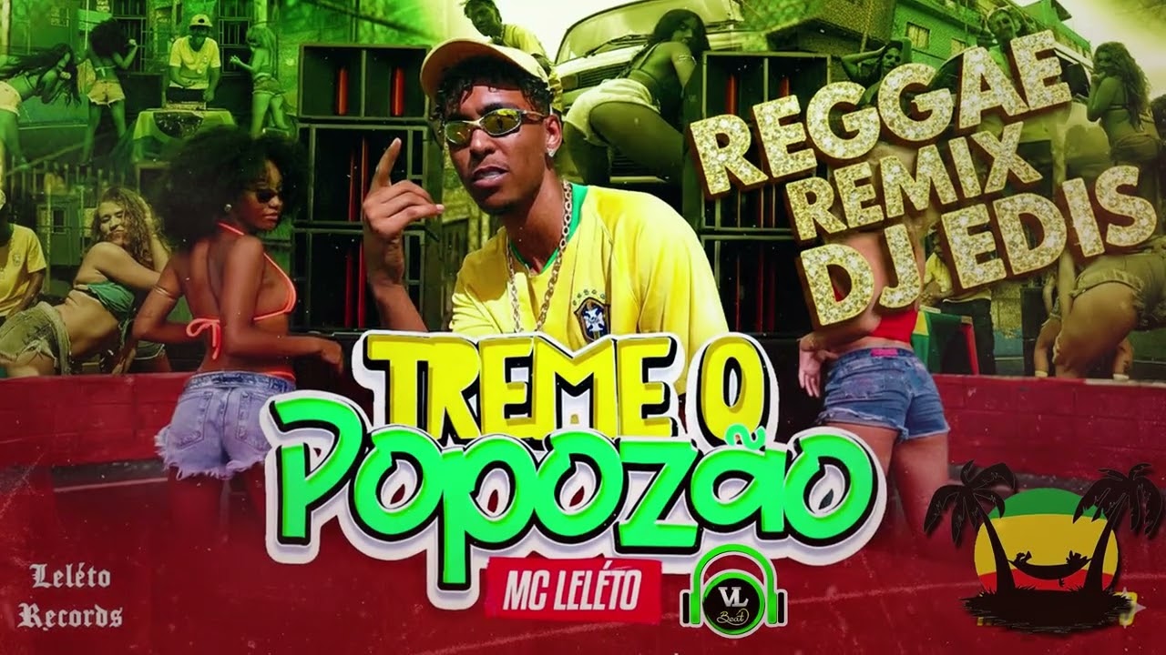 MC Leléto - Treme o Popozão (Reggae Remix) DJ EDIS VL BEAT 🔥