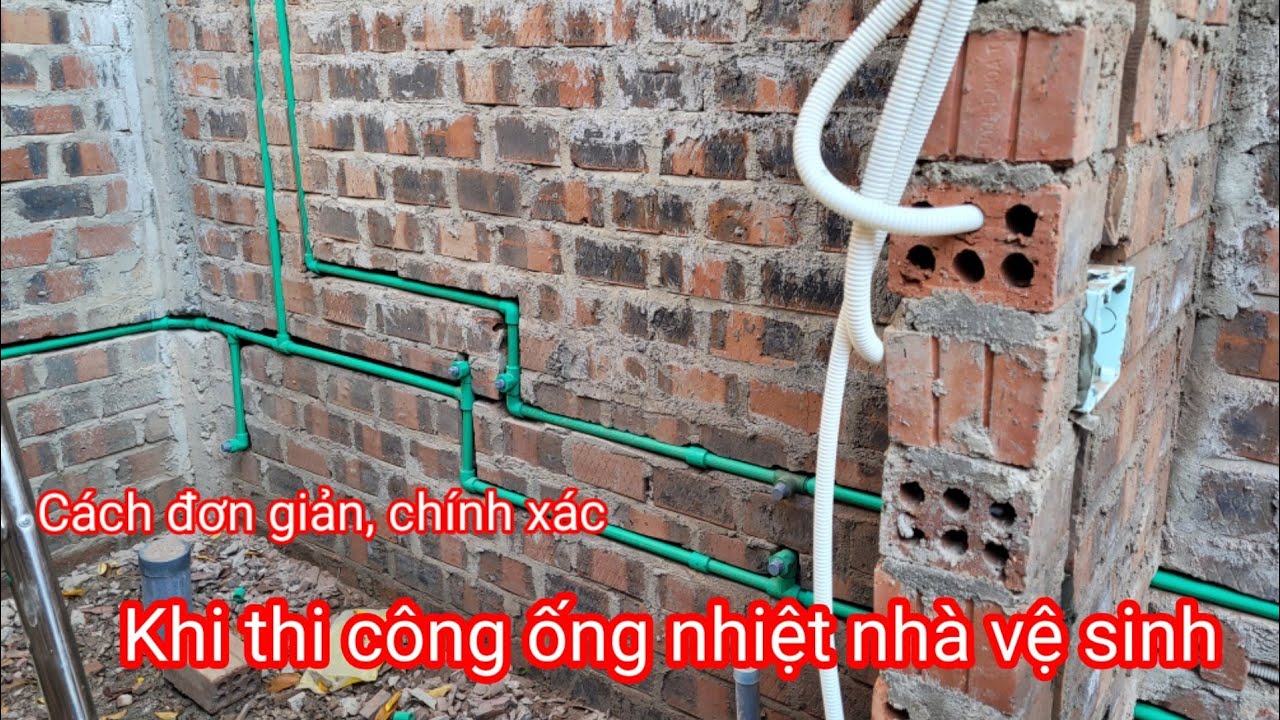Đơn giản thi công ống nhiệt cấp nước nhà vệ sinh