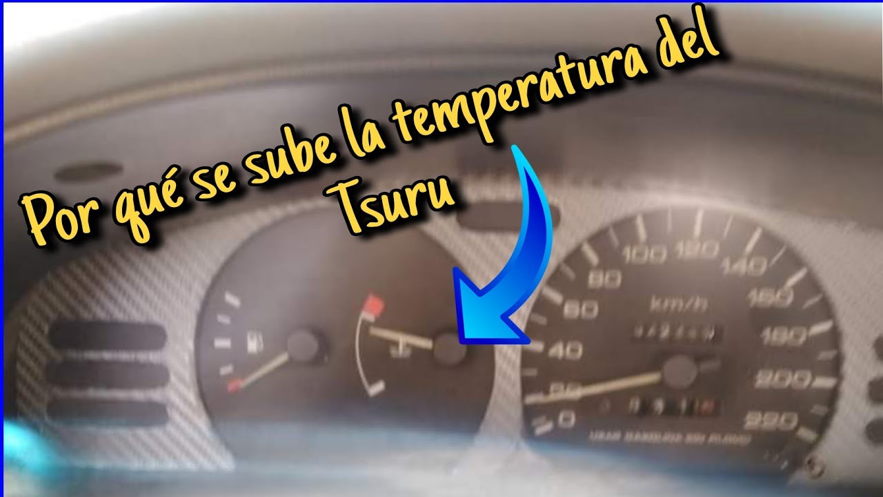 Por qué al Tsuru 3 se sube la temperatura 5 consejos para saber cuál es la falla  (Henselmania)
