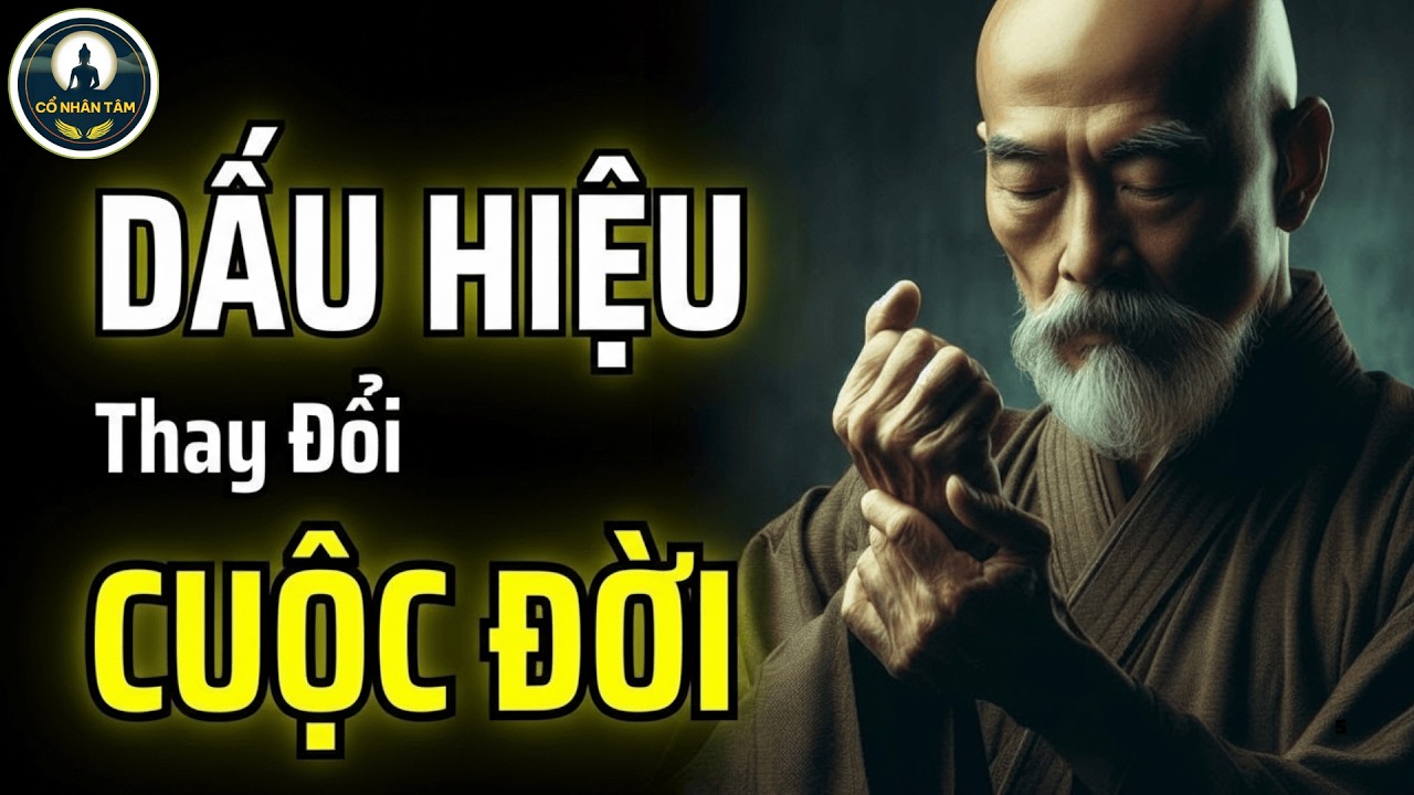 Dấu hiệu cho thấy sắp thay đổi cuộc đời - Cổ nhân tâm