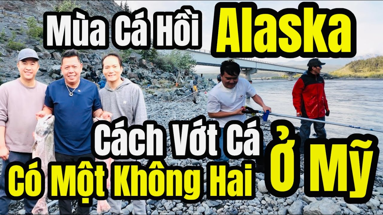 Cuộc Sống Mỹ - Cá Hồi Alaska - Vớt Cá Hồi Theo Cách Người Alaska - YouTuber Đầu Tiên Làm Điều Này