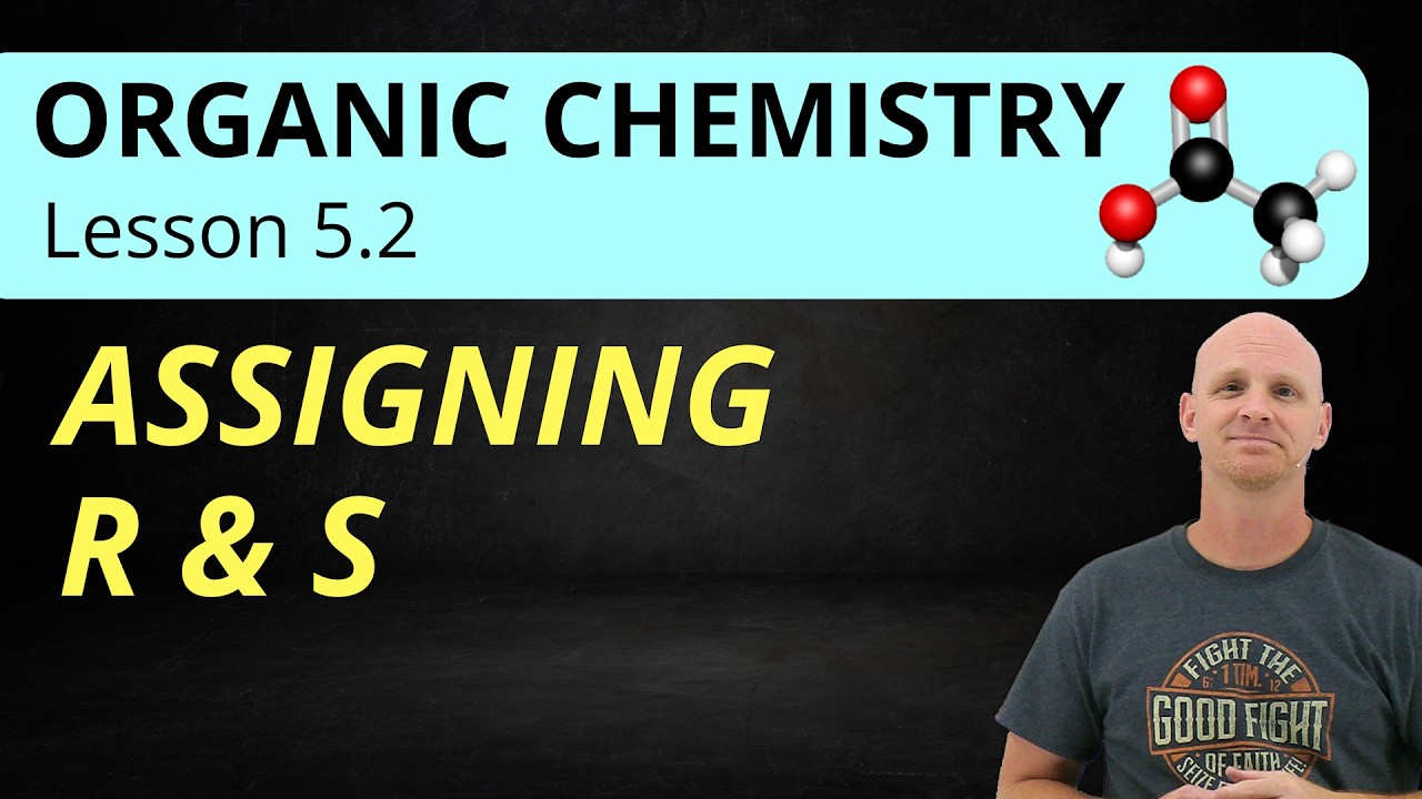 5.2 How to Assign R and S Configuration | Absolute Configuration | Organic Chemistry