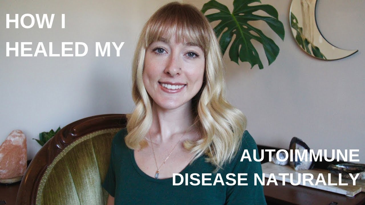 How I Healed My Autoimmune Disease (Lupus) Naturally