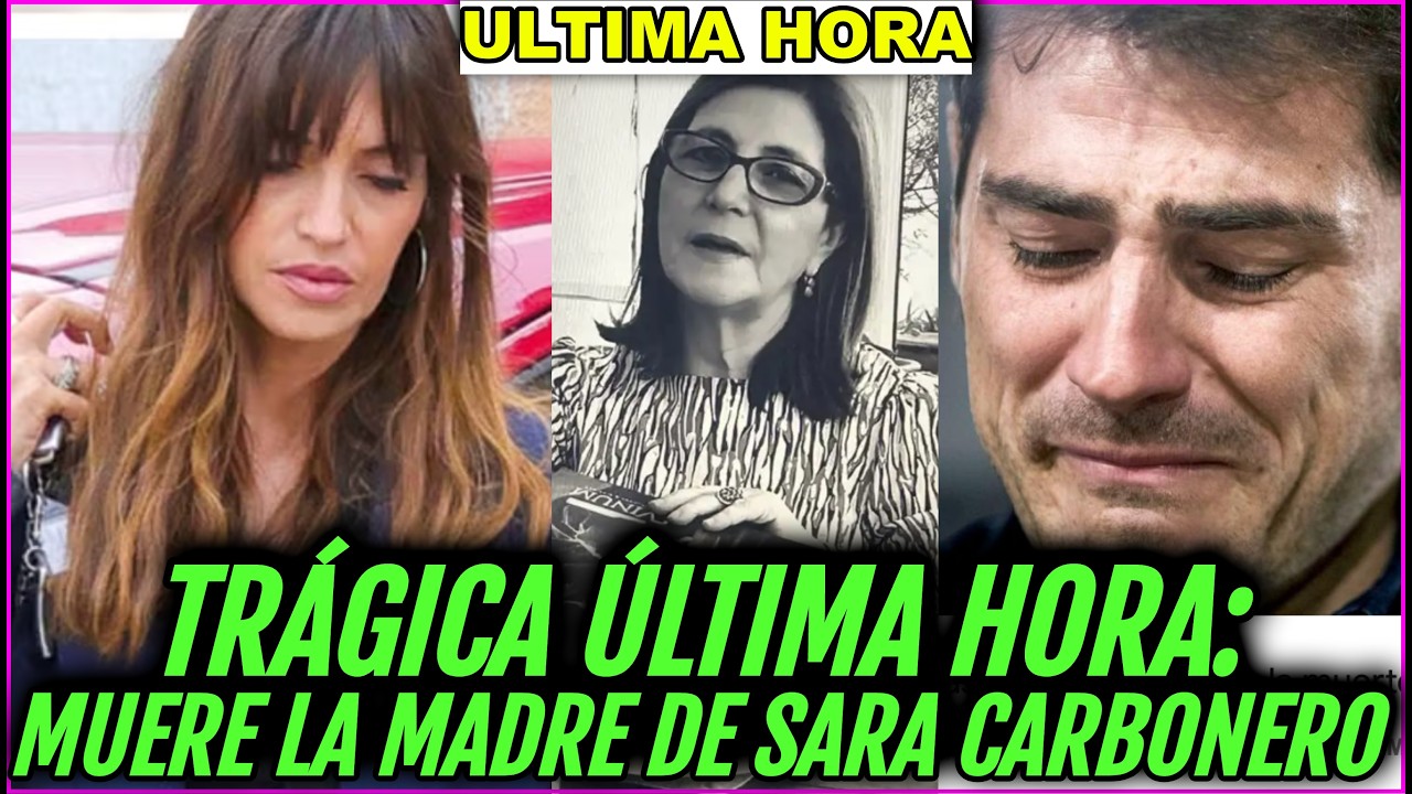 ⚫MUERE LA MADRE DE SARA CARBONERO: TR&Aacute;GICO REV&Eacute;S Y FILTRAN CAUSAS DEL FALLECIMIENTO EN MADRID