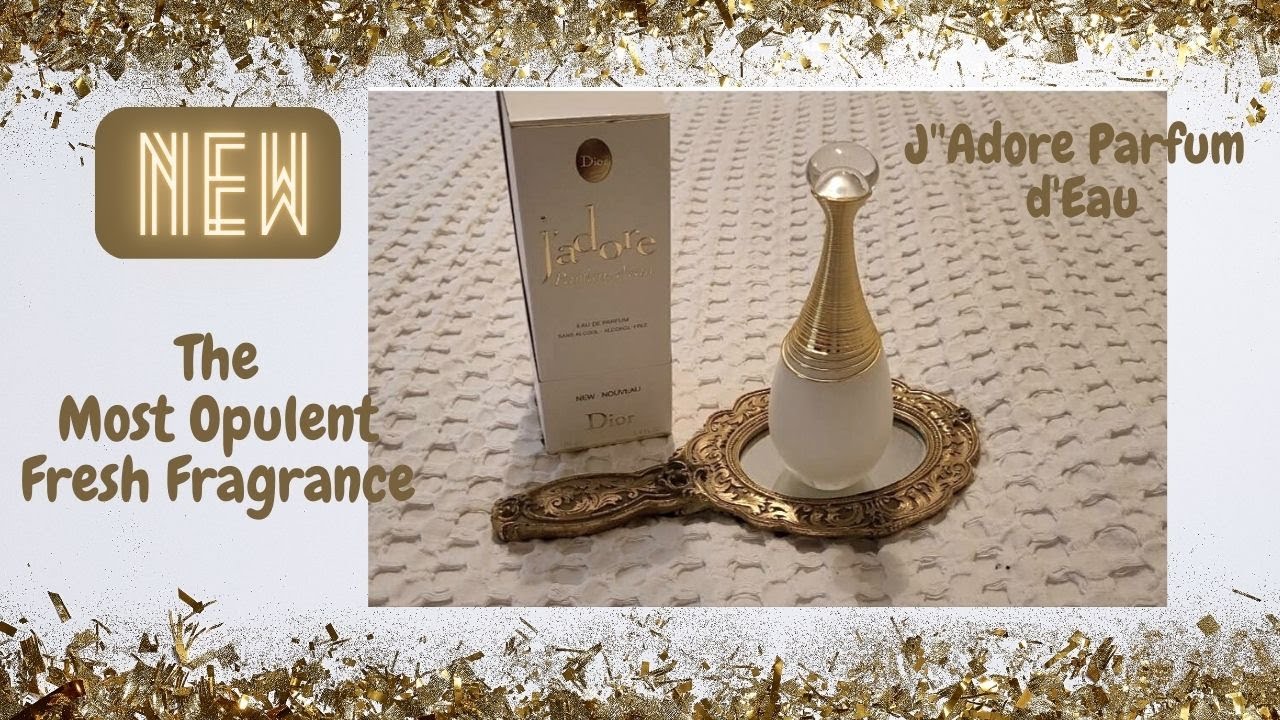*NEW* J'adore Parfum d'Eau | Opulent Fresh Fragrance | Initial Impressions & Unboxing |Dior Perfume