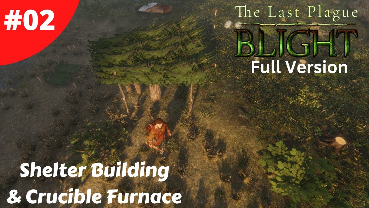 Building Shelter & Crucible Furnace Built - Full Version - The Last Plague: Blight - #02 - Gameplay