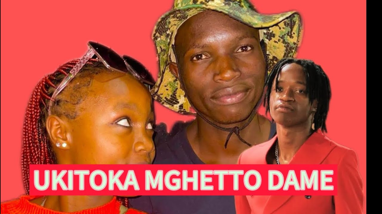 UKITOKA MGHETTO DAME😂😂—ft mokaya