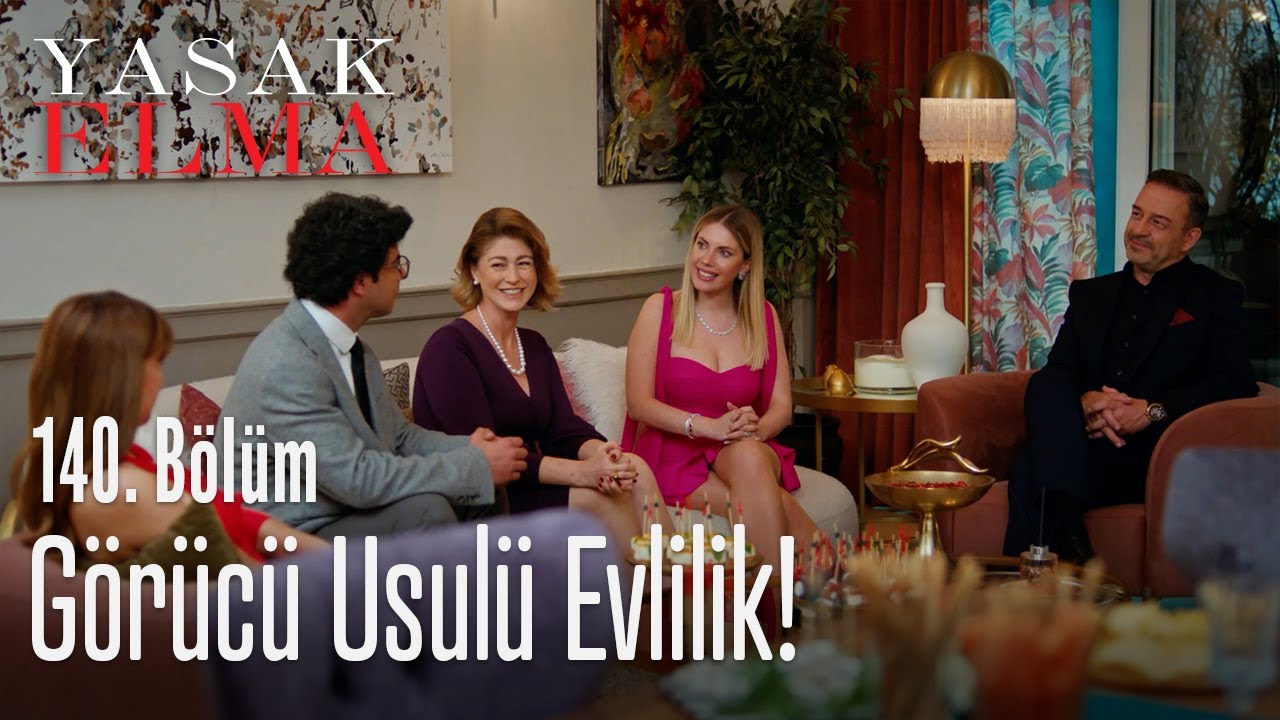 Görücü usulü evlilik! - Yasak Elma 140. Bölüm
