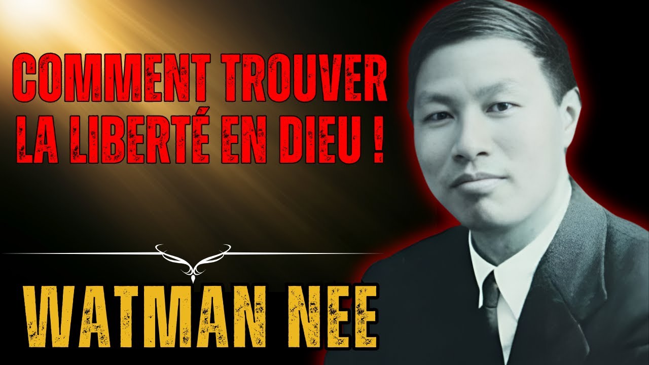 WATCHMAN NEE - Êtes vous Prisonnier de Votre Désir  Ce Qui Empêche Votre Vie avec Dieu !