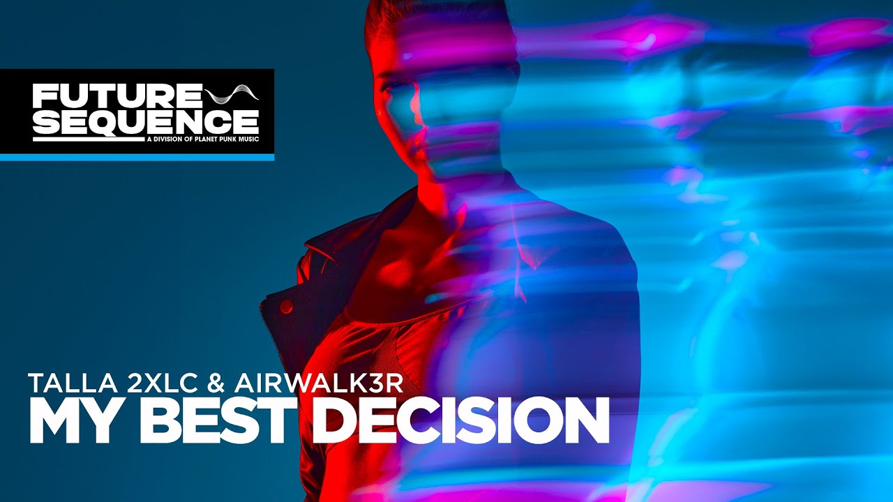 Talla 2XLC & Airwalk3r – My Best Decision