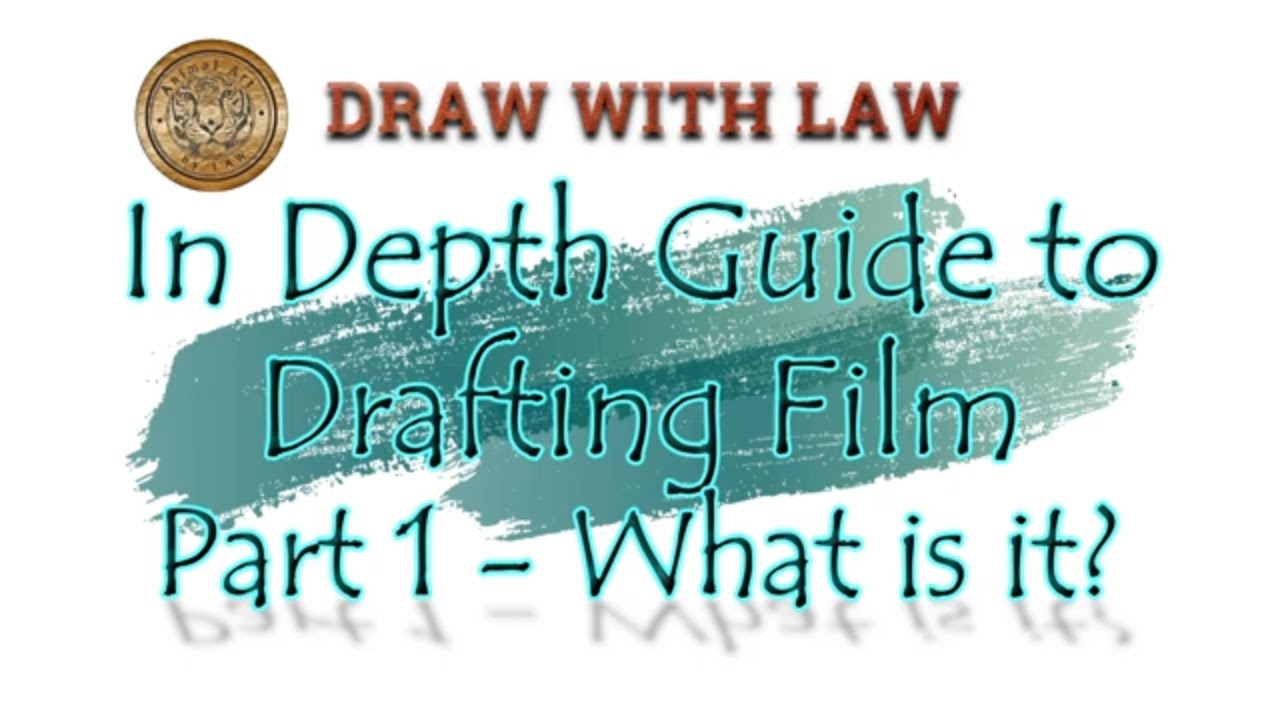 Guide to Drafting Film - Part One