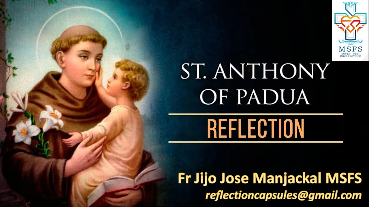 ST ANTHONY OF PADUA  - Reflection by Fr Jijo Jose Manjackal MSFS