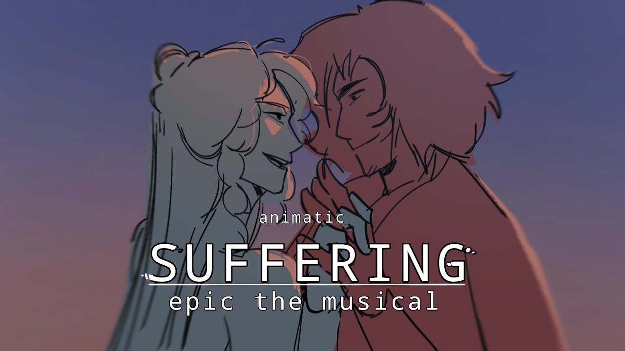 SUFFERING | Epic: the musical animatic 