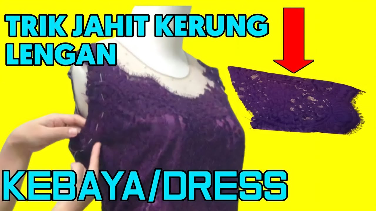 Trik Jahit Kerung Lengan Kebaya/Dress Untuk Pemula