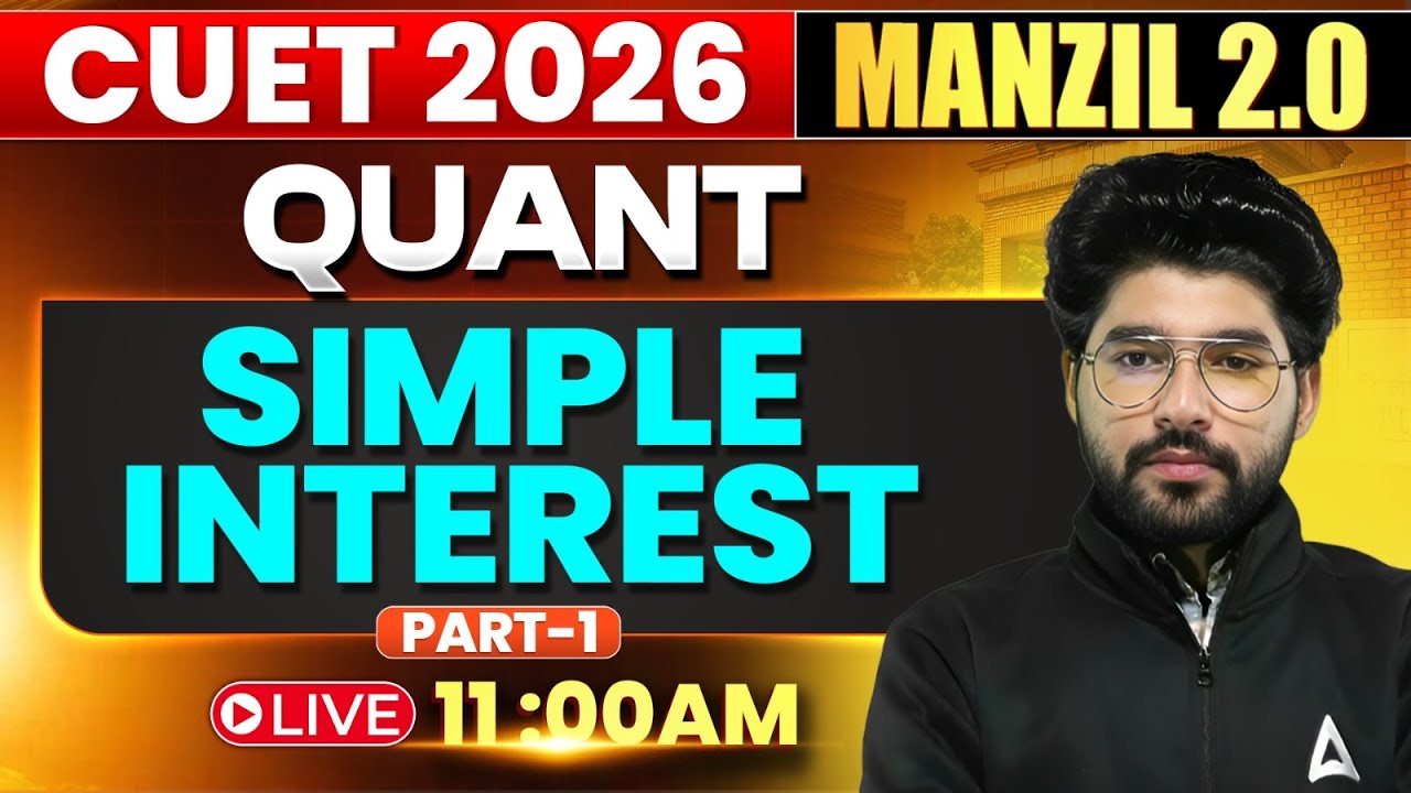CUET GAT 2026 Quantitative Aptitude | Simple Interest Full Coverage | Manzil Series 🎯 Part-1