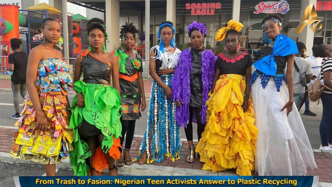 From Trash to Fasion: Nigerian Teen Activists Answer to Plastic Recycling