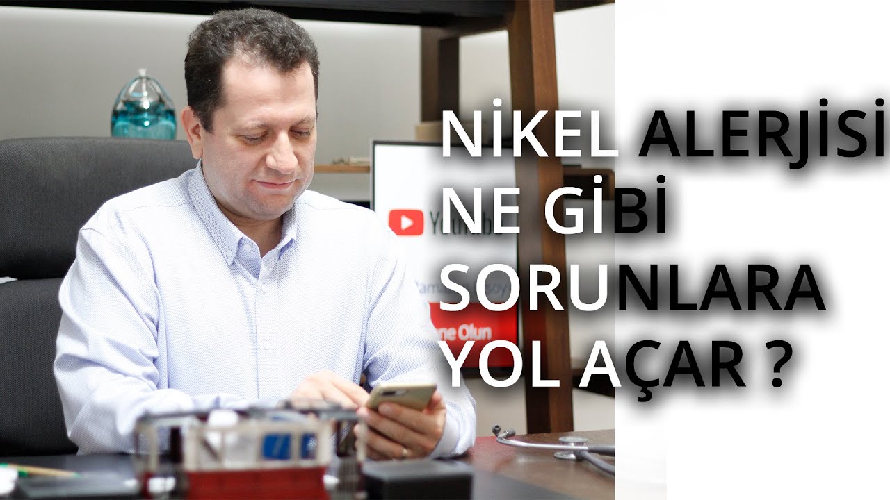 Ramazan Ersoy - Nikel alerjisi ne gibi sorunlara yol açar ?