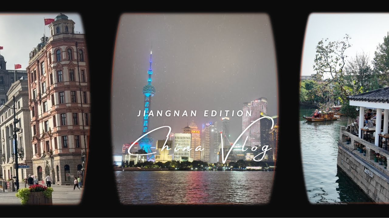 travel diaries | china jiangnan edition