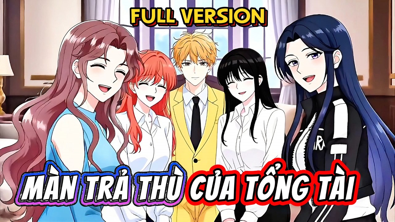 Full Version - Màn Trả Thù Của Tổng Tài | ShibaSub