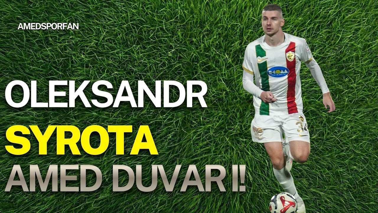 Oleksandr Syrota Kimdir? Amedspor'un Yeni Stoperi Analiz ve İstatistikler